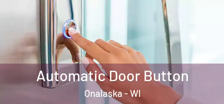 Automatic Door Button Onalaska - WI