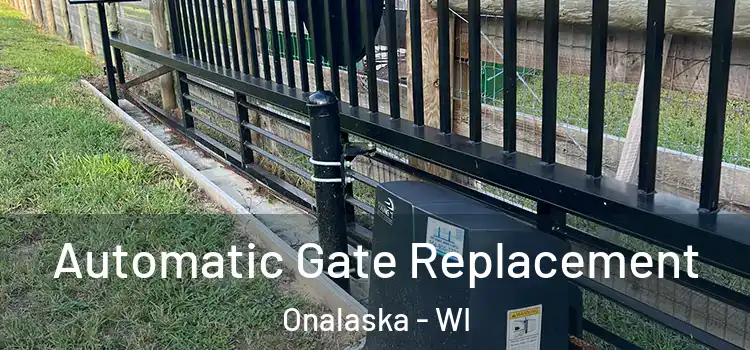 Automatic Gate Replacement Onalaska - WI