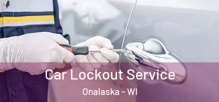 Car Lockout Service Onalaska - WI