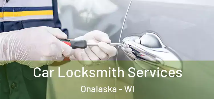 Car Locksmith Services Onalaska - WI