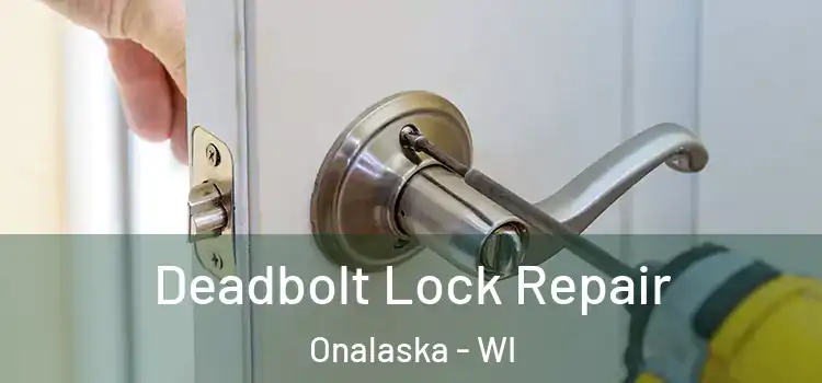 Deadbolt Lock Repair Onalaska - WI