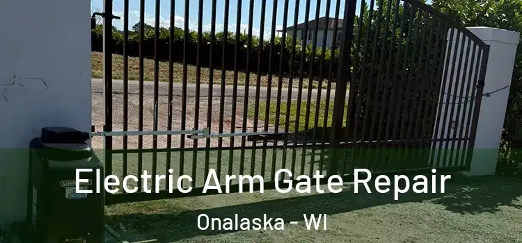 Electric Arm Gate Repair Onalaska - WI