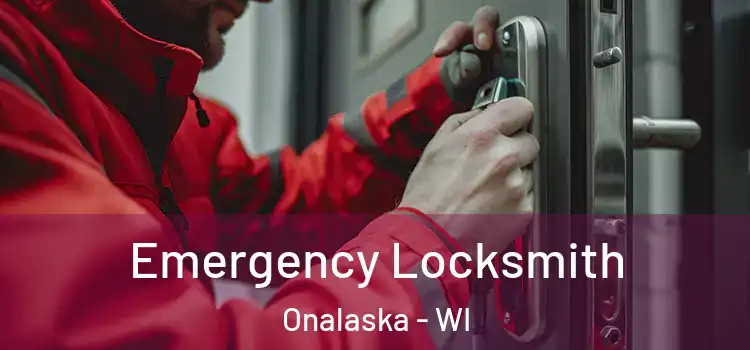 Emergency Locksmith Onalaska - WI