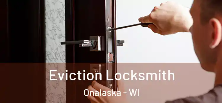 Eviction Locksmith Onalaska - WI