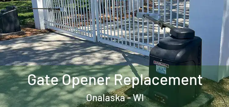 Gate Opener Replacement Onalaska - WI