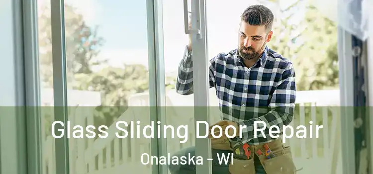 Glass Sliding Door Repair Onalaska - WI