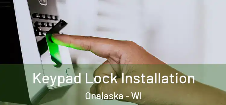 Keypad Lock Installation Onalaska - WI
