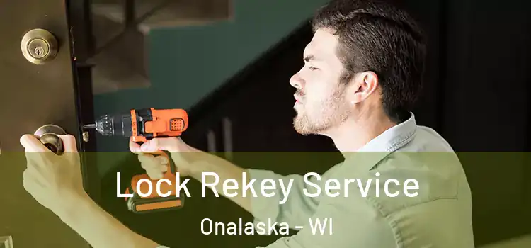 Lock Rekey Service Onalaska - WI