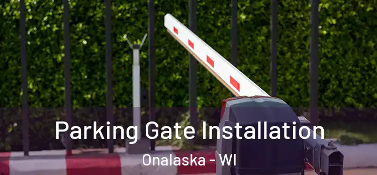 Parking Gate Installation Onalaska - WI