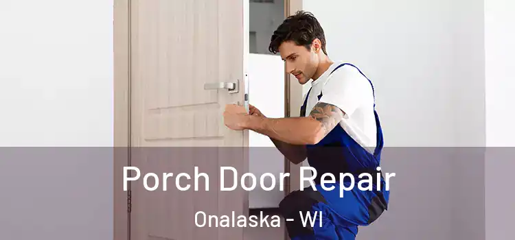  Porch Door Repair Onalaska - WI