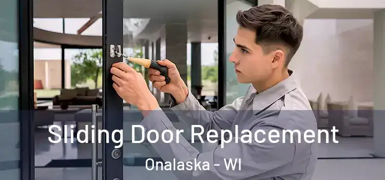Sliding Door Replacement Onalaska - WI