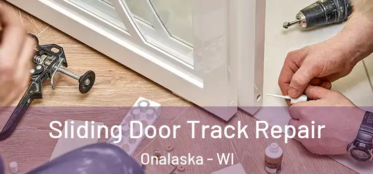 Sliding Door Track Repair Onalaska - WI