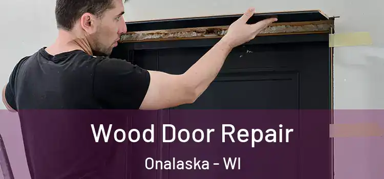 Wood Door Repair Onalaska - WI